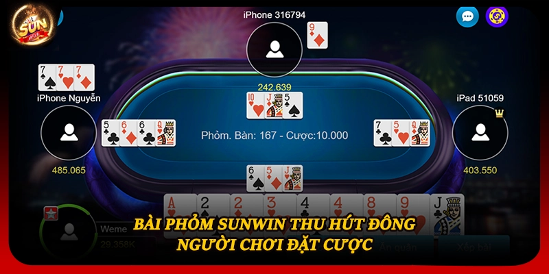 Bài phỏm Sunwin thu hút đông người chơi đặt cược