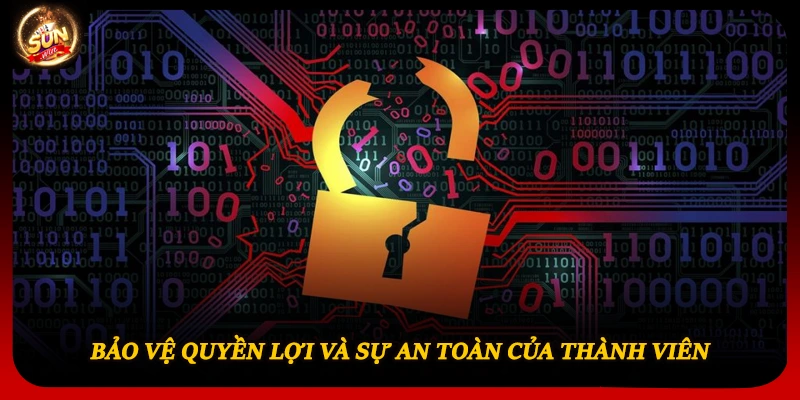 Bảo vệ quyền lợi và sự an toàn của thành viên