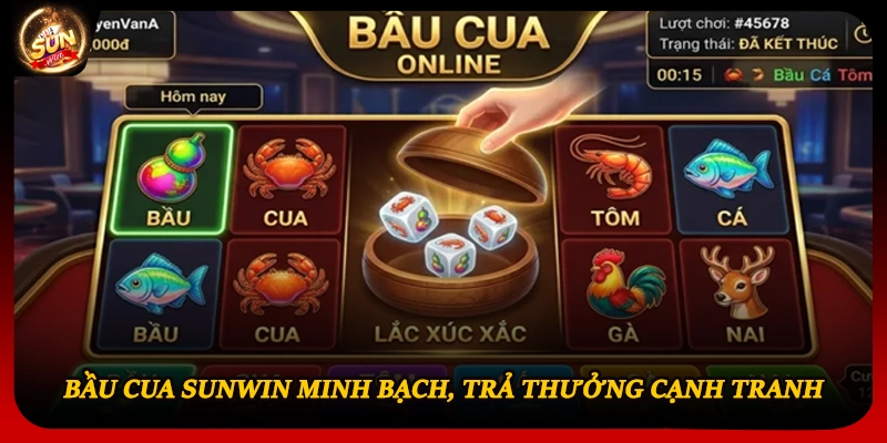 Bầu cua Sunwin minh bạch, trả thưởng cạnh tranh