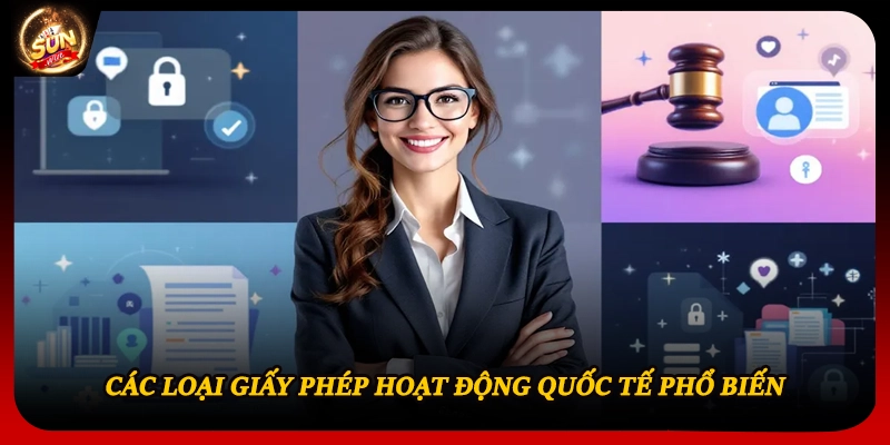 Các loại giấy phép hoạt động quốc tế phổ biến