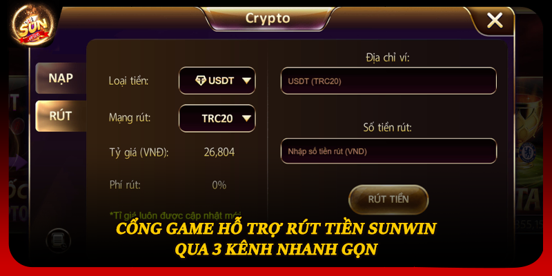 Cổng game hỗ trợ rút tiền Sunwin qua 3 kênh nhanh gọn