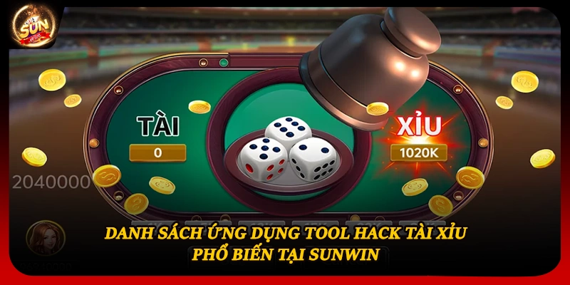 Danh sách ứng dụng tool hack tài xỉu phổ biến tại Sunwin