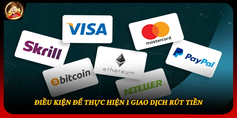 Điều kiện để thực hiện 1 giao dịch rút tiền