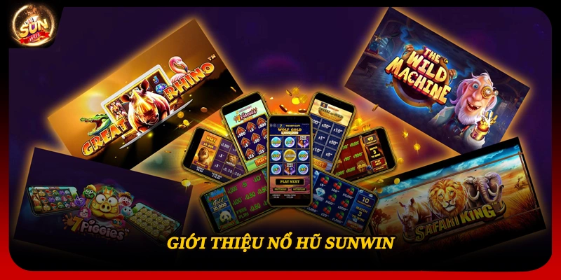 Giới thiệu nổ hũ Sunwin
