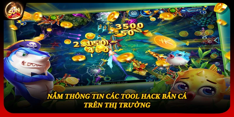 Nắm thông tin các tool hack bắn cá trên thị trường