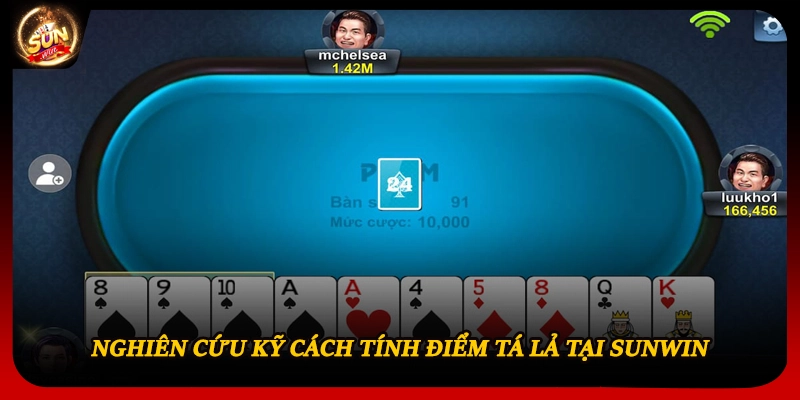 Nghiên cứu kỹ cách tính điểm tá lả tại Sunwin