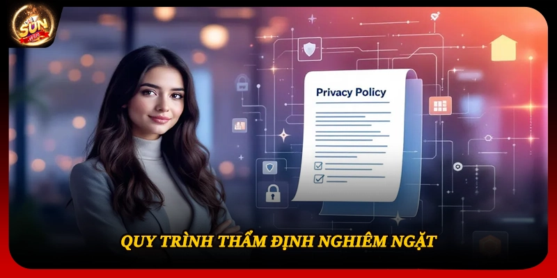 Quy trình thẩm định nghiêm ngặt