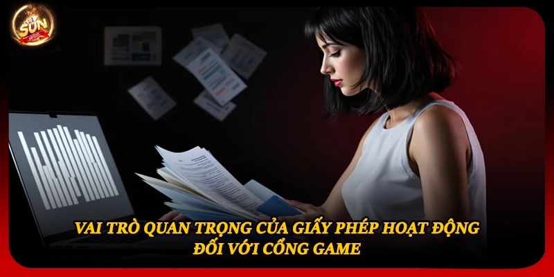Vai trò quan trọng của giấy phép hoạt động đối với cổng game